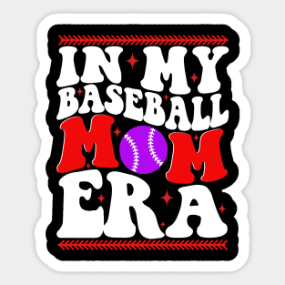 IN MY BASEBALL MOM ERA Sticker